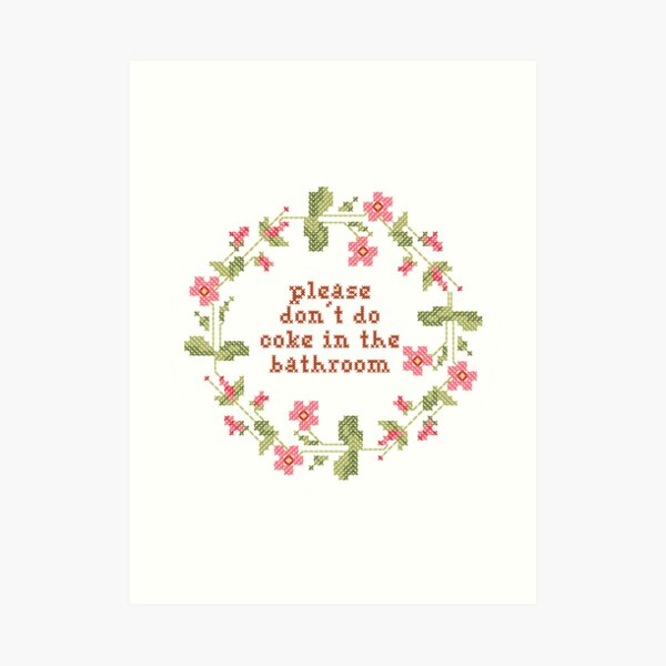 please don't do coke in the bathroom cross stitch Art Print