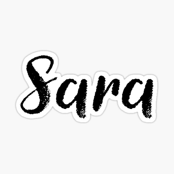 Sara - Girl Names For Wives Daughters Stickers Tees Pegatina