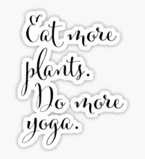 Eat More Plants, Do More Yoga Sticker