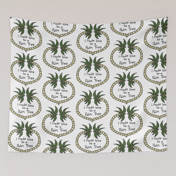 Item preview, I Made Love to a Palm Tree designed and sold by el-Baino.