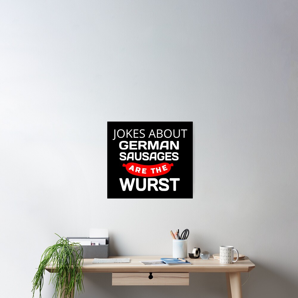 "Jokes About German Sausage Are The Wurst Funny Pun Oktoberfest" Poster