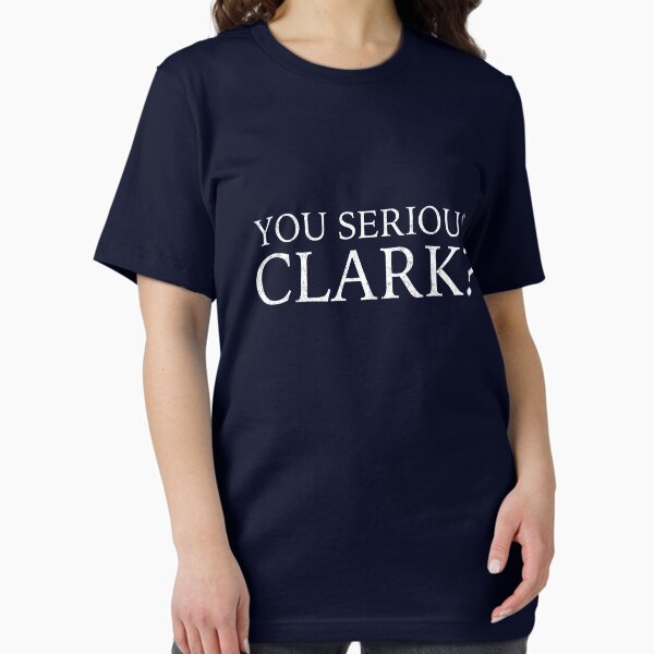 Item preview, You Serious Clark? designed and sold by Primotees.