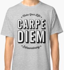 Carpe Diem. Seize The Day! Classic T-Shirt