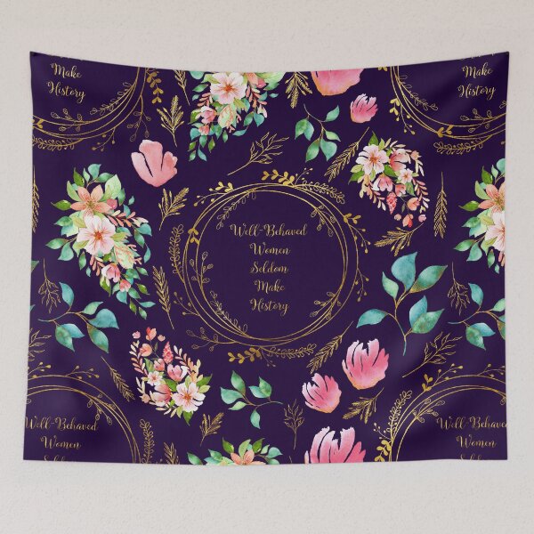 Item preview, Well Behaved Women Seldom Make History - A Floral Pattern designed and sold by Annalee Beer.