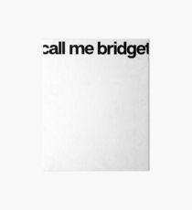 Call Me Bridget - Hipster Names Tees Girls Art Board