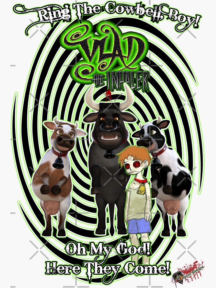 Vlad The Inhaler: Cowbells! by EnforcerDesigns