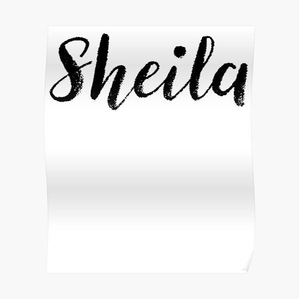 Sheila Posters | Redbubble