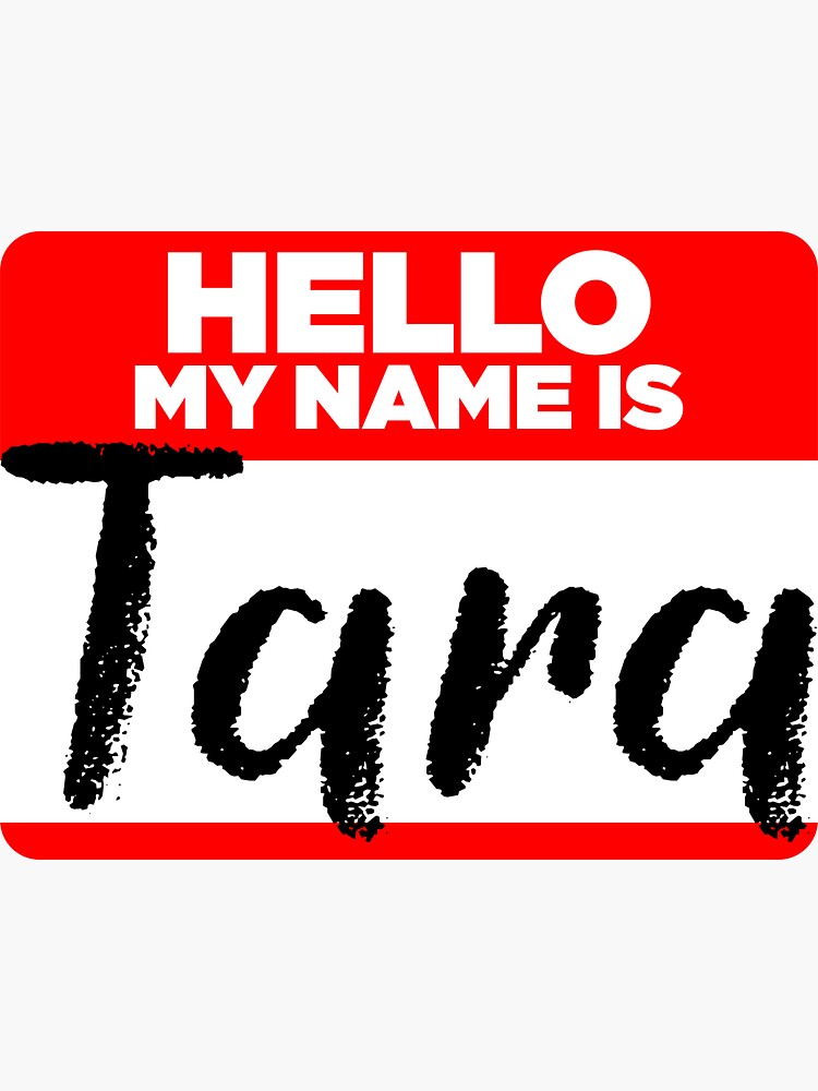 "My Name Is Tara Names Tag Hipster Sticker & Shirt" Sticker by