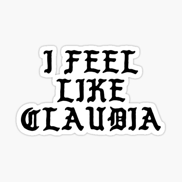 I Feel Like Claudia - Funny PABLO Parody Name Sticker Sticker