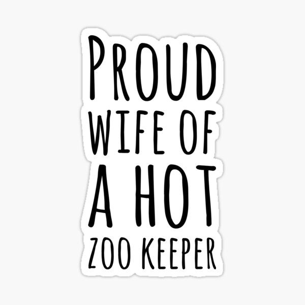 Item preview, Proud Wife Of A Hot Zoo Keeper Always A Hot Husband designed and sold by Cameronfulton.