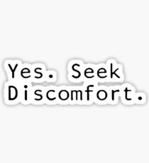Seek discomfort Sticker