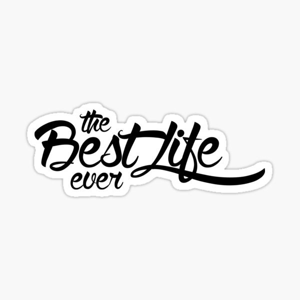 Download The Best Life Ever Gifts Merchandise Redbubble