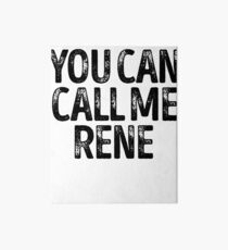 You Can Call Me Rene - Cool Custom Birthday Names Art Board