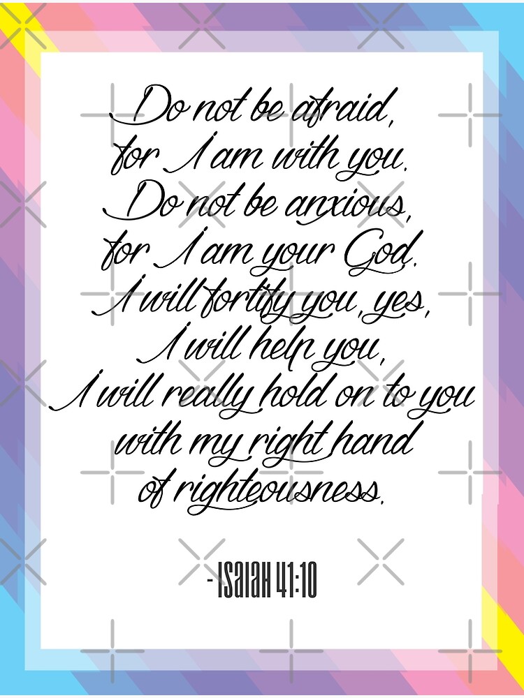 do not be afraid for i am your god