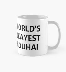Okayest Kouhai der Welt Tasse (Standard)