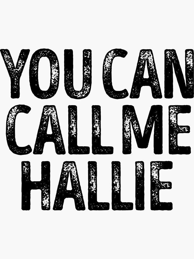 you-can-call-me-hallie-custom-merch-apparel-for-kids-sticker-for