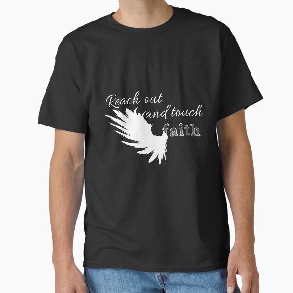 Reach out and touch faith -white Classic T-Shirt