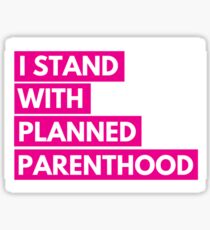 i stand with planned parenthood Sticker