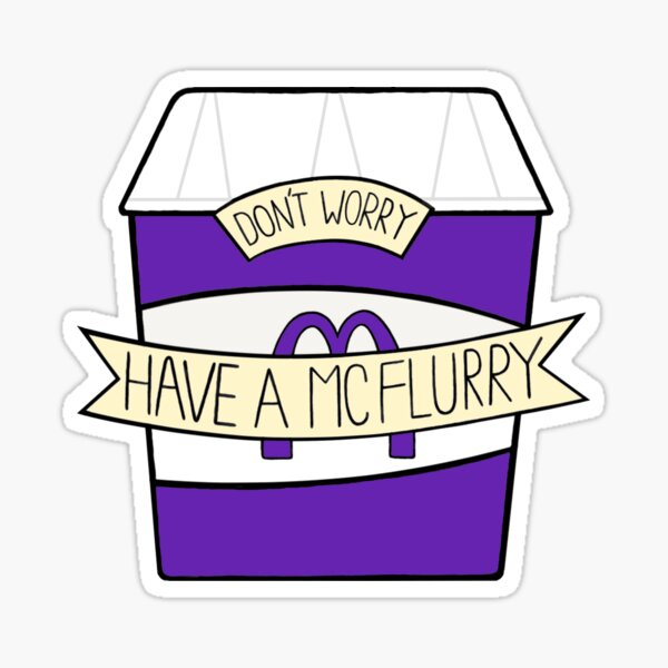 Item preview, Don't Worry Have a McFlurry designed and sold by BaconPancakes21.