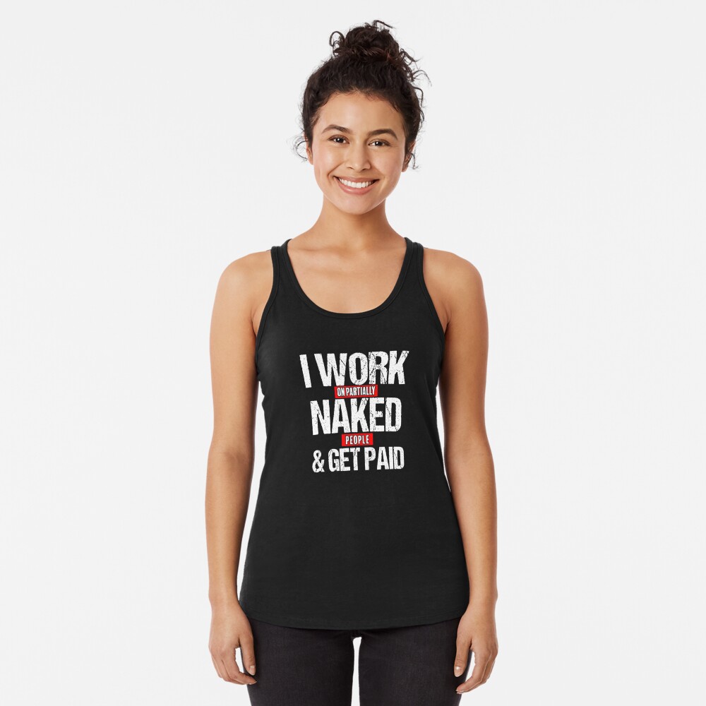 Work On Partially Naked People Spas Massage Therapist Shirt