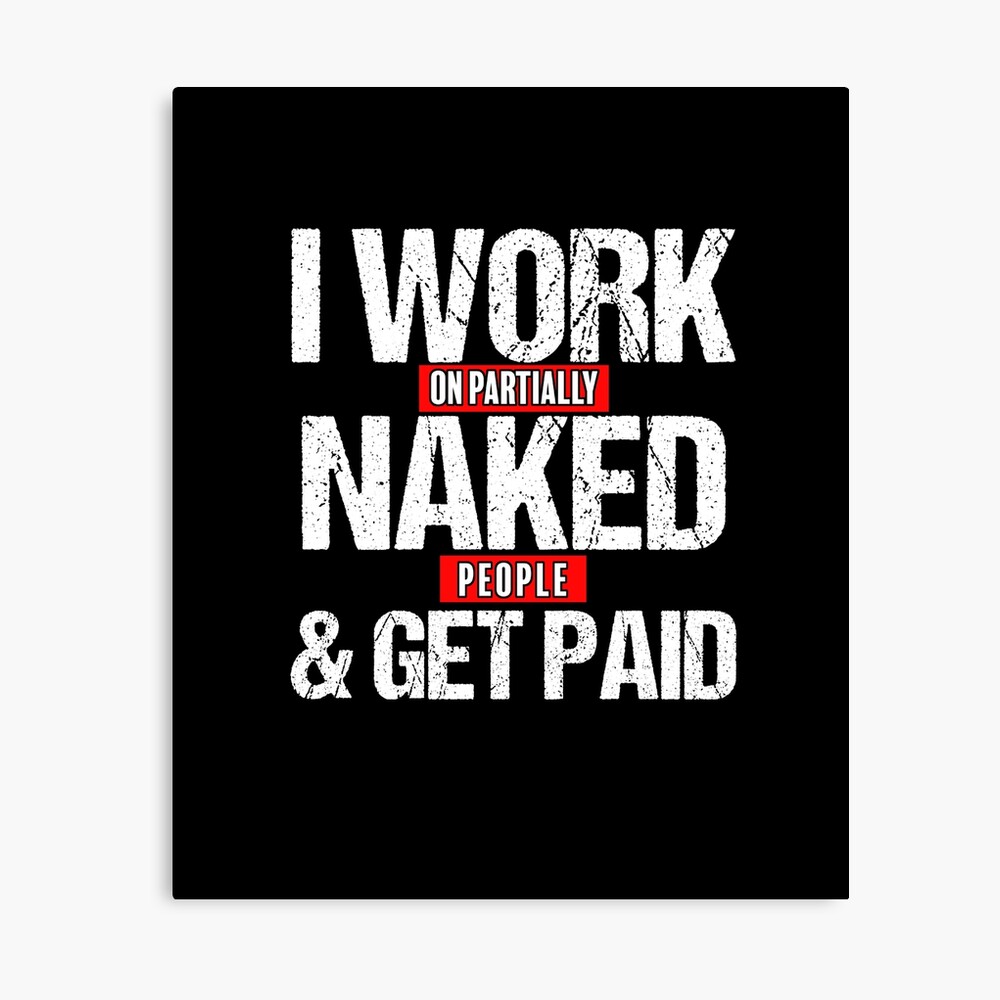 Work On Partially Naked People Spas Massage Therapist Shirt