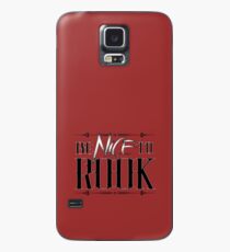 Be nice to rook Case/Skin for Samsung Galaxy