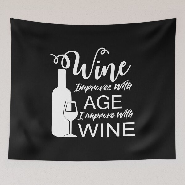 Item preview, Wine Improves With Age I Improve With Wine designed and sold by Maka4.