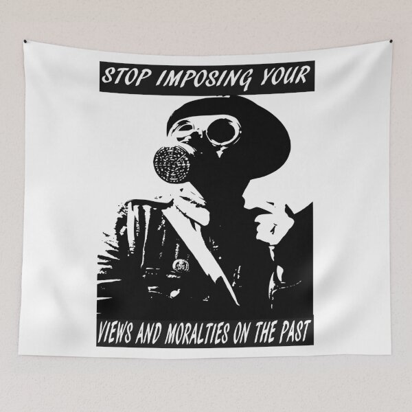 Item preview, Stop imposing your own views and morals on the past designed and sold by Volera.