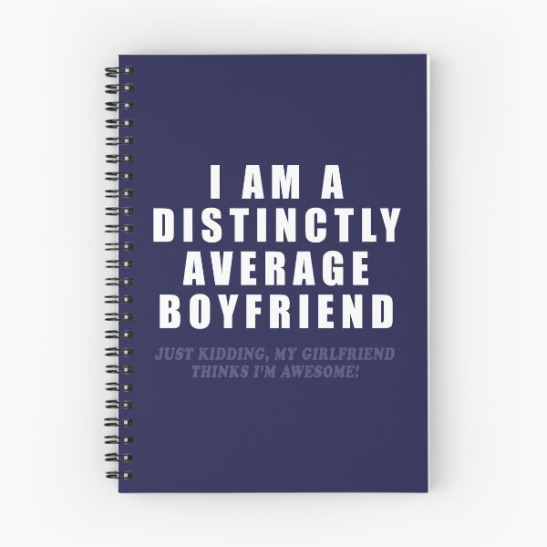 Item preview, I Am A Distinctly Average Boyfriend - Just Kidding, My Girlfriend Thinks I'm Awesome! designed and sold by sugarclip.