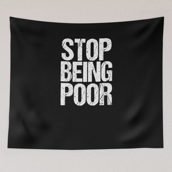 Item preview, Funny Stop Being Poor Political Progressive Politics T-Shirt designed and sold by LookTwice.