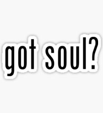 got soul? Sticker