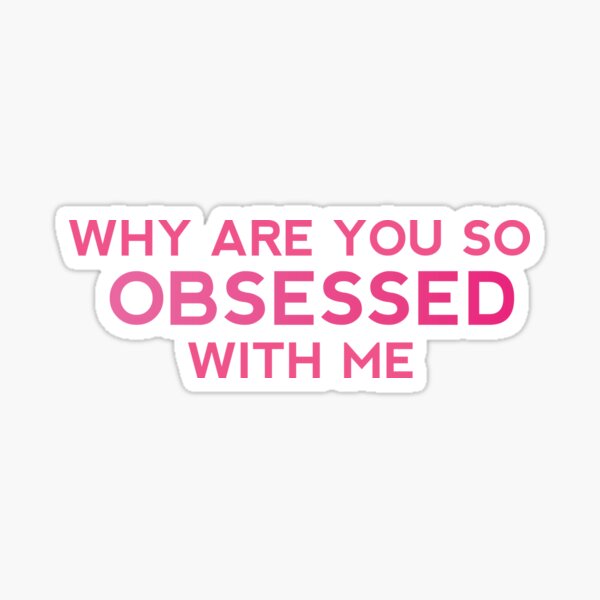 Why Are You So Obsessed With Me? Greeting Card for Sale by GeometricLove