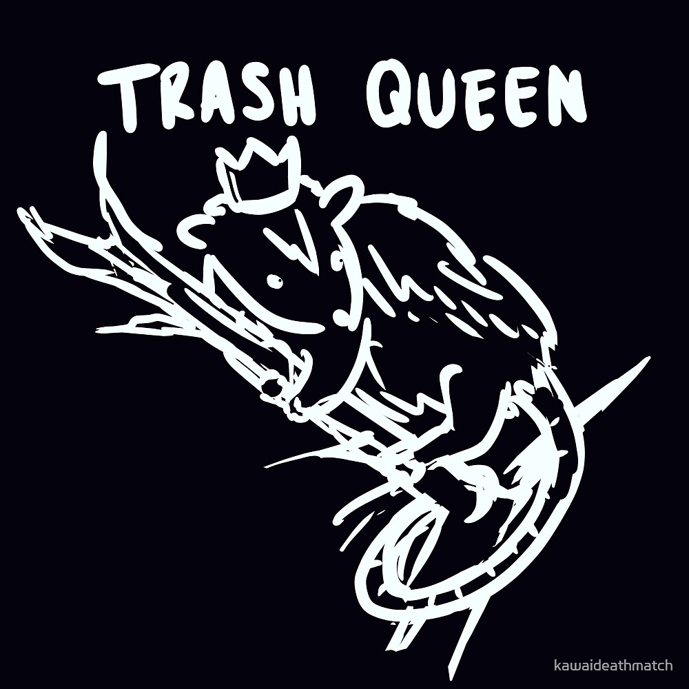 "trash queen (white)" by kawaideathmatch Redbubble