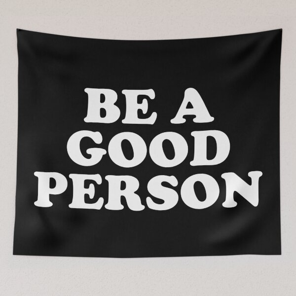 Item preview, BE A GOOD PERSON designed and sold by MadEDesigns.