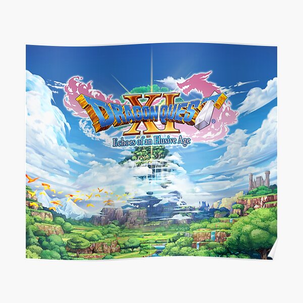 Dragon Quest XI Echoes of an Elusive Age Poster