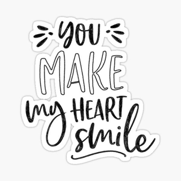 YOU MAKE MY HEART SMILE CHALK TYPO, BY SUBGIRL Sticker