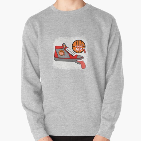 TONGUE AIR BASKETBALL HI-TOPS SHOES Pullover Sweatshirt