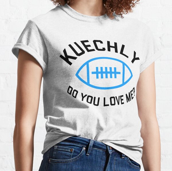 kuechly do you love me shirt