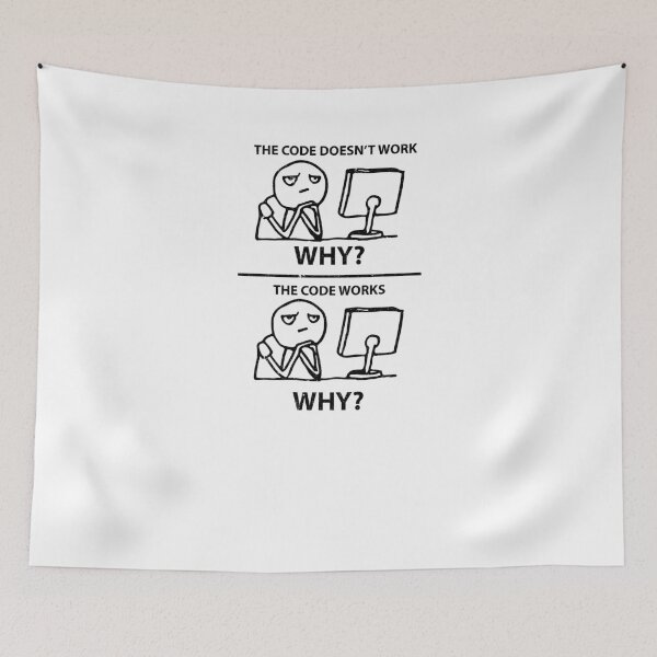 Item preview, Funny Programmer Code Doesn't Work Why Works Why Coder Tee designed and sold by LookTwice.