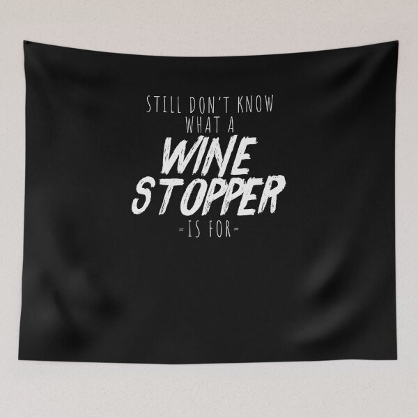 Item preview, Cute Don't Know What A Wine Stopper Is For Drinking T-Shirt designed and sold by LookTwice.