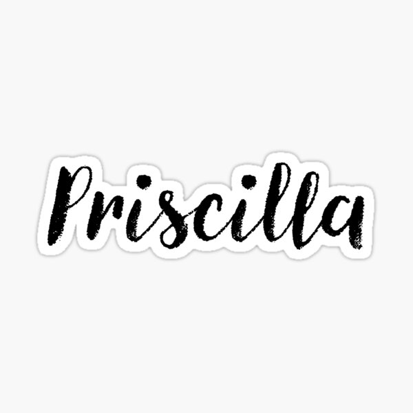 Priscilla Name Stickers for Sale | Redbubble Priscilla Name Stickers for Sale | Redbubble