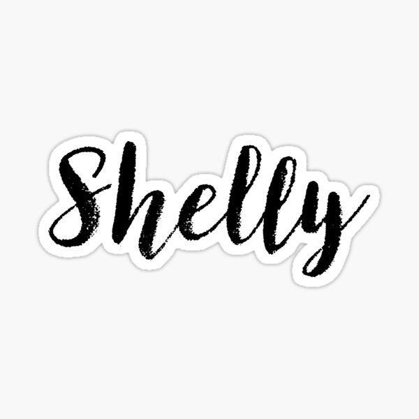 Shelly - Girl Names For Wives Daughters Stickers Tees Sticker