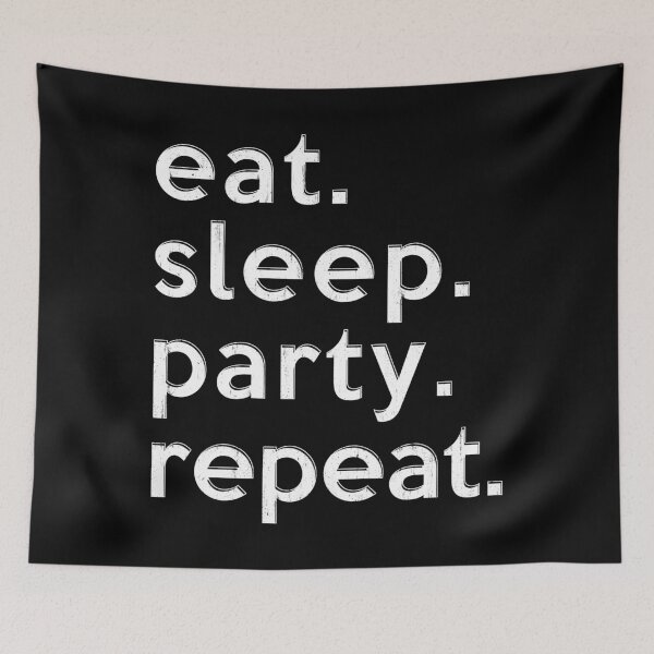 Item preview, Eat Sleep Party Repeat designed and sold by OasisPolygon.