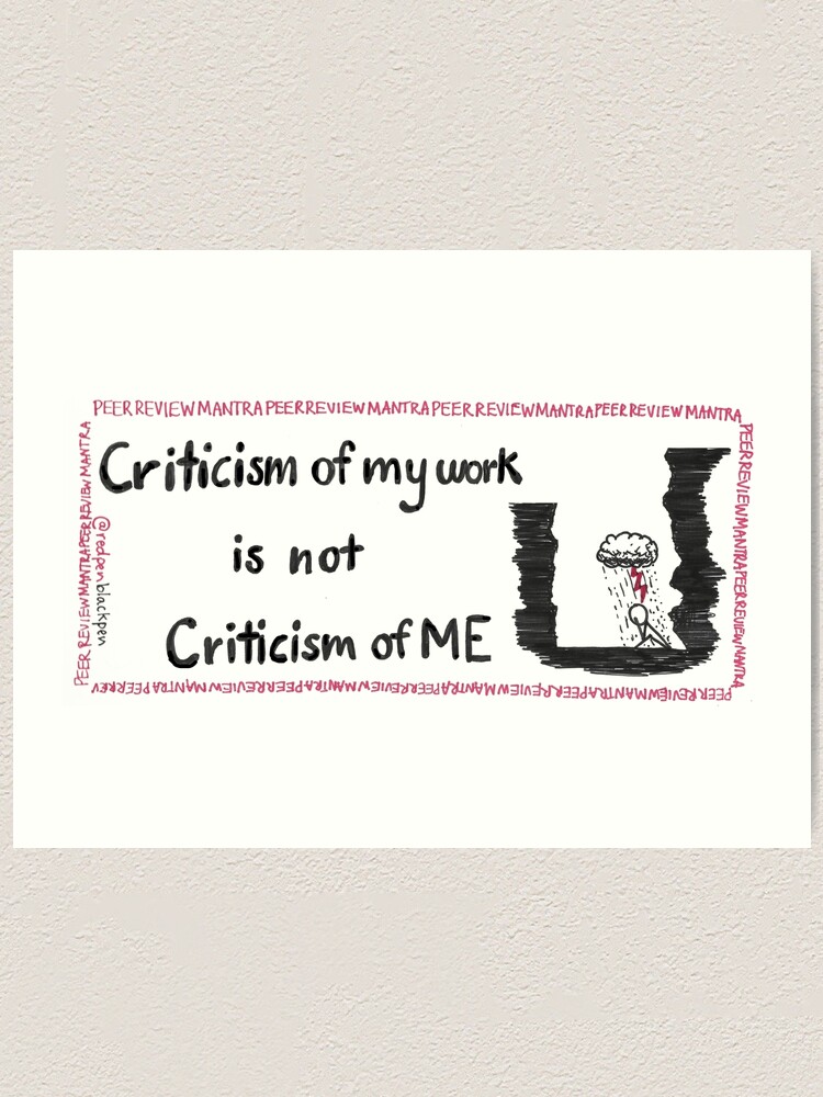 Alternate view of Criticism of my work is not criticism of ME Art Print