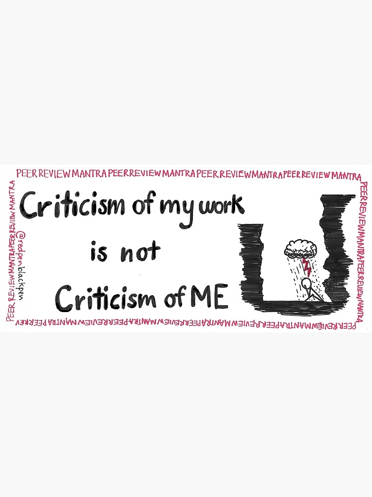 Criticism of my work is not criticism of ME by redpenblackpen