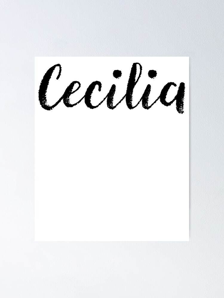 "Cecilia Girl Names For Wives Daughters Stickers Tees" Poster for