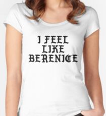 I Feel Like Berenice - Funny PABLO Parody Name Sticker Women's Fitted Scoop T-Shirt