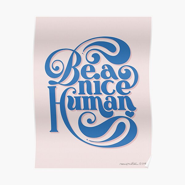 Be A Nice Human - in pastel Poster