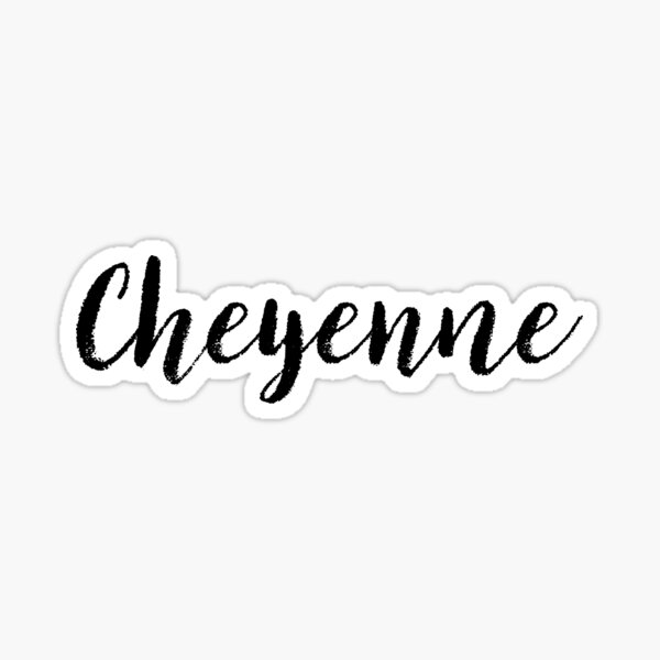 Cheyenne Custom Girl Name Ts Sticker For Sale By Stamaigra Redbubble 4712