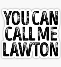 You Can Call Me Lawton - Custom Merch Apparel For Kids Sticker